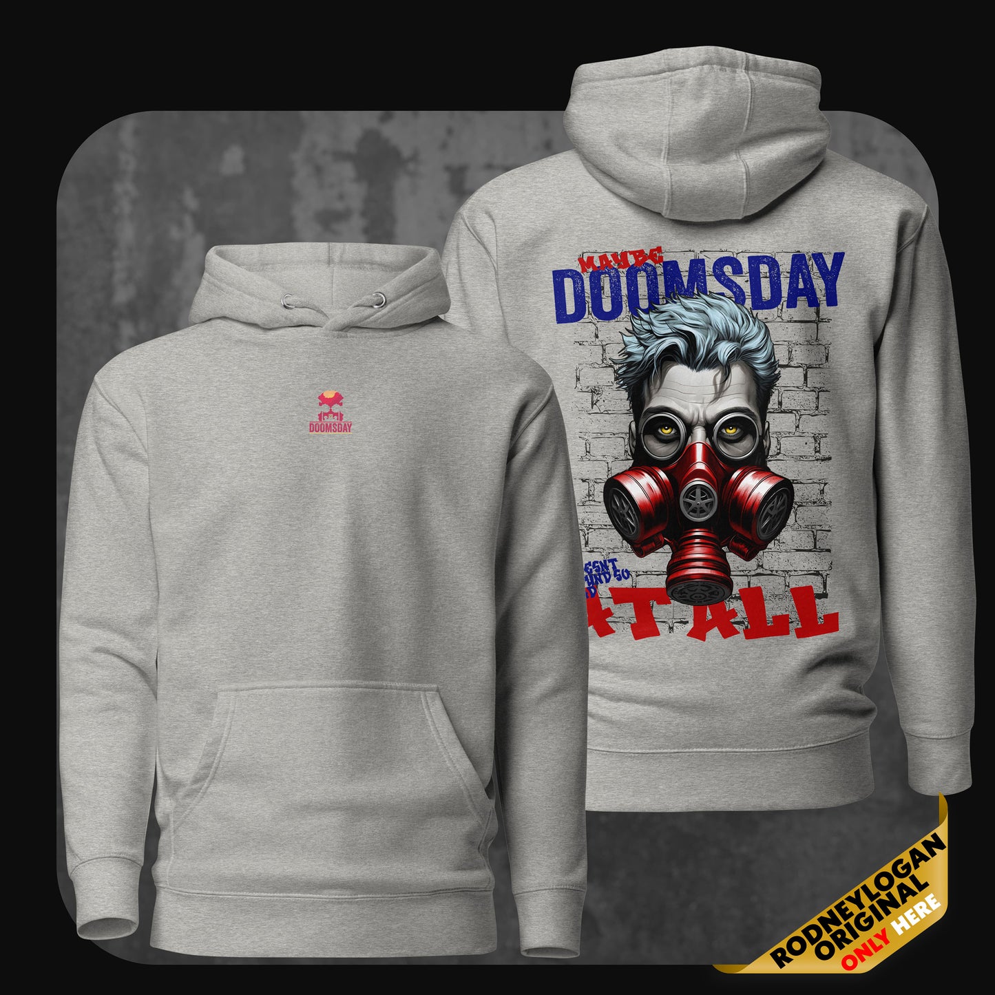 Grey hoodie featuring a front chest print with a red skull and ‘Doomsday’ logo. The back has a dramatic full-color print of a man in a gas mask, standing before a graffiti-tagged wall that reads ‘Maybe Doomsday Sent You To Fix It All.