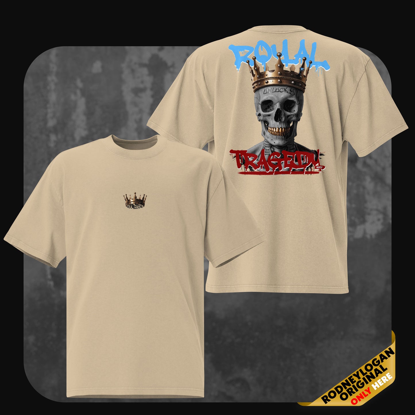 Faded khaki t-shirt featuring a bold back print of a crowned skull with blue “ROYAL” graffiti and red “TRAGEDY” lettering. A small, realistic crown graphic is printed on the front chest.