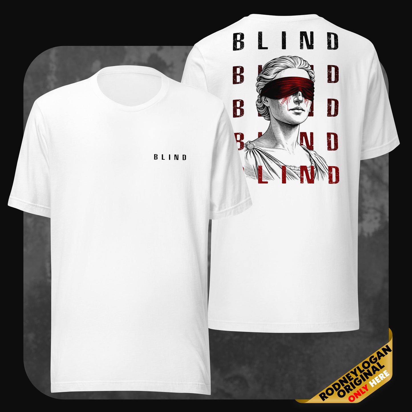 Front and back view of white RodneyLogan “Blind” t-shirt with red and black graphic of blindfolded statue.