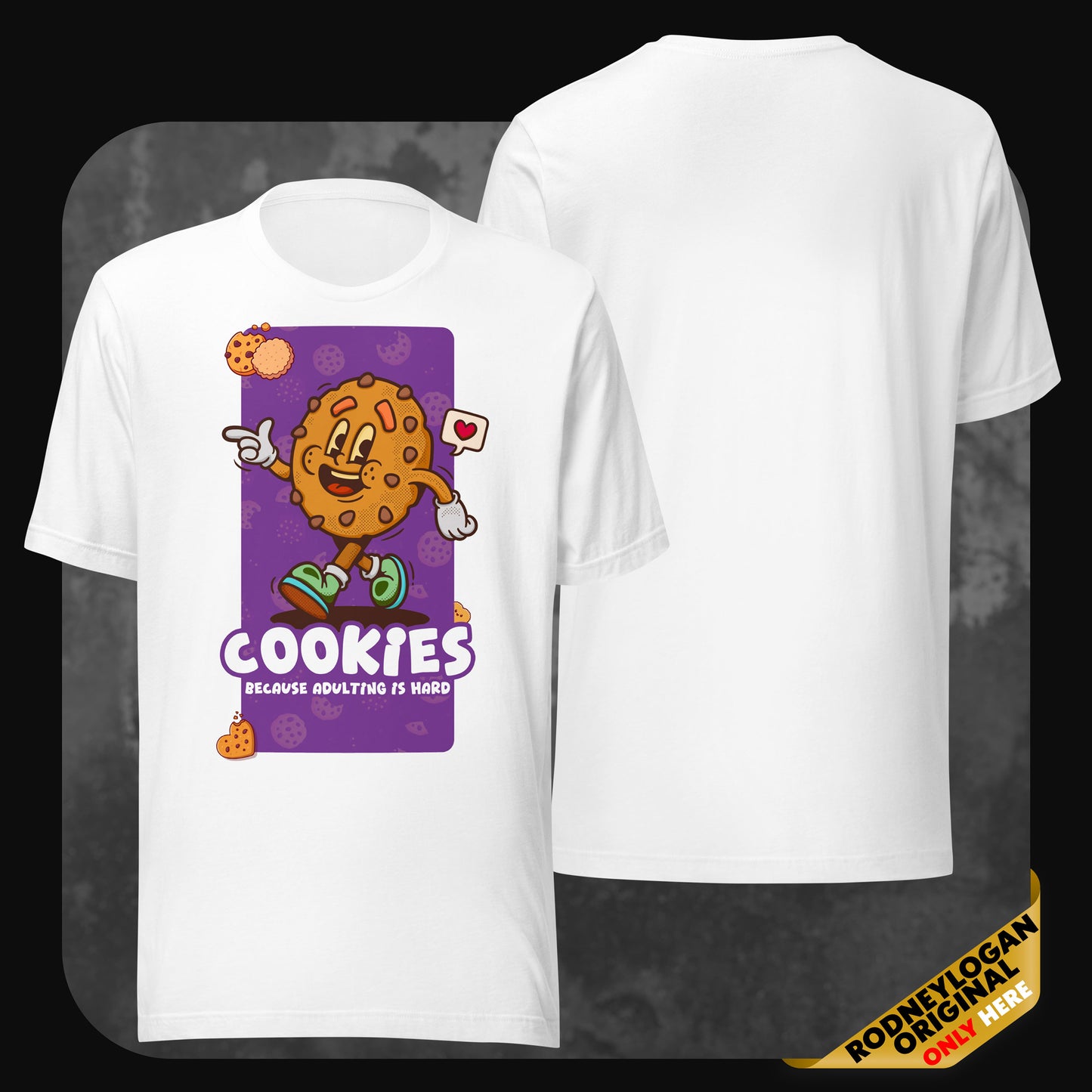 White unisex t-shirt featuring a smiling cartoon cookie character with the slogan “Cookies – Because adulting is hard” on the front. Back side is plain.