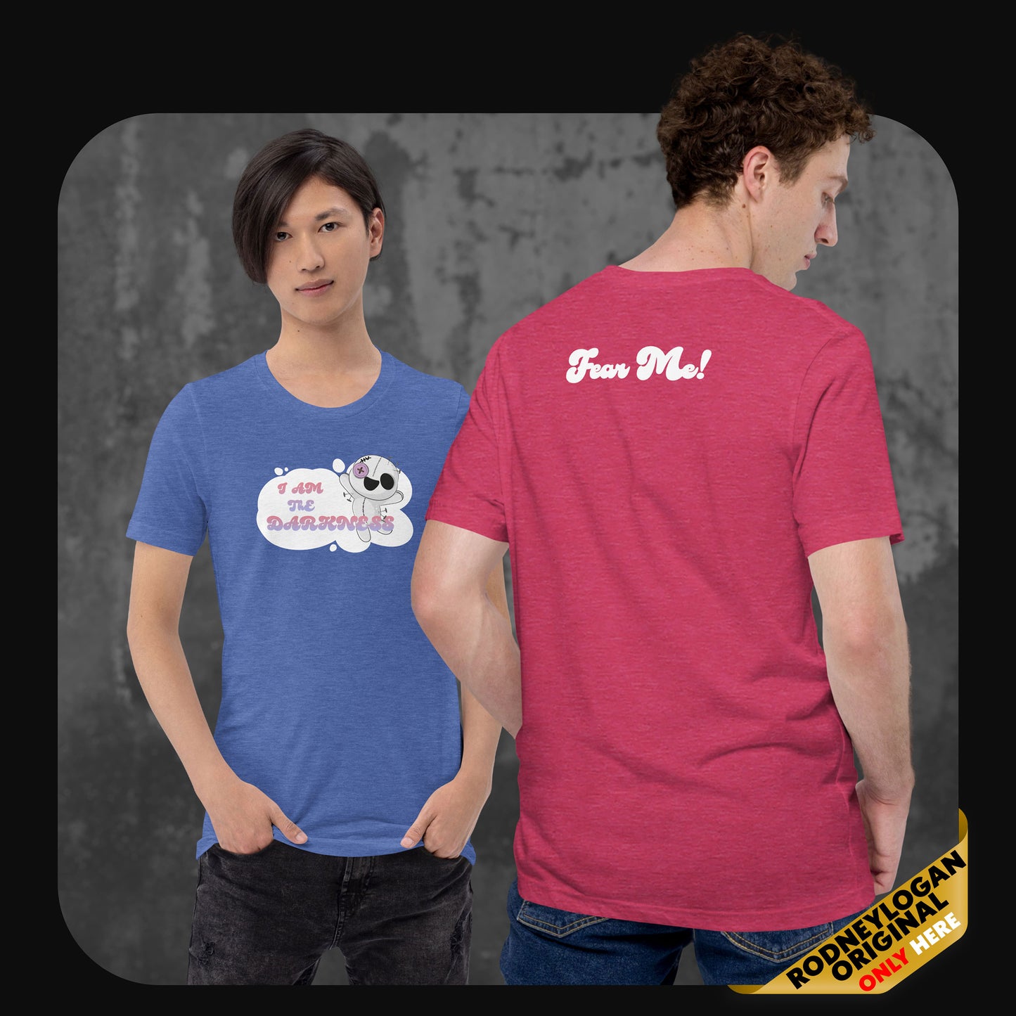 Two models wearing the t-shirts, one in blue from the front, the other in berry from the back, both displaying the “I AM THE DARKNESS / Fear Me!” design.