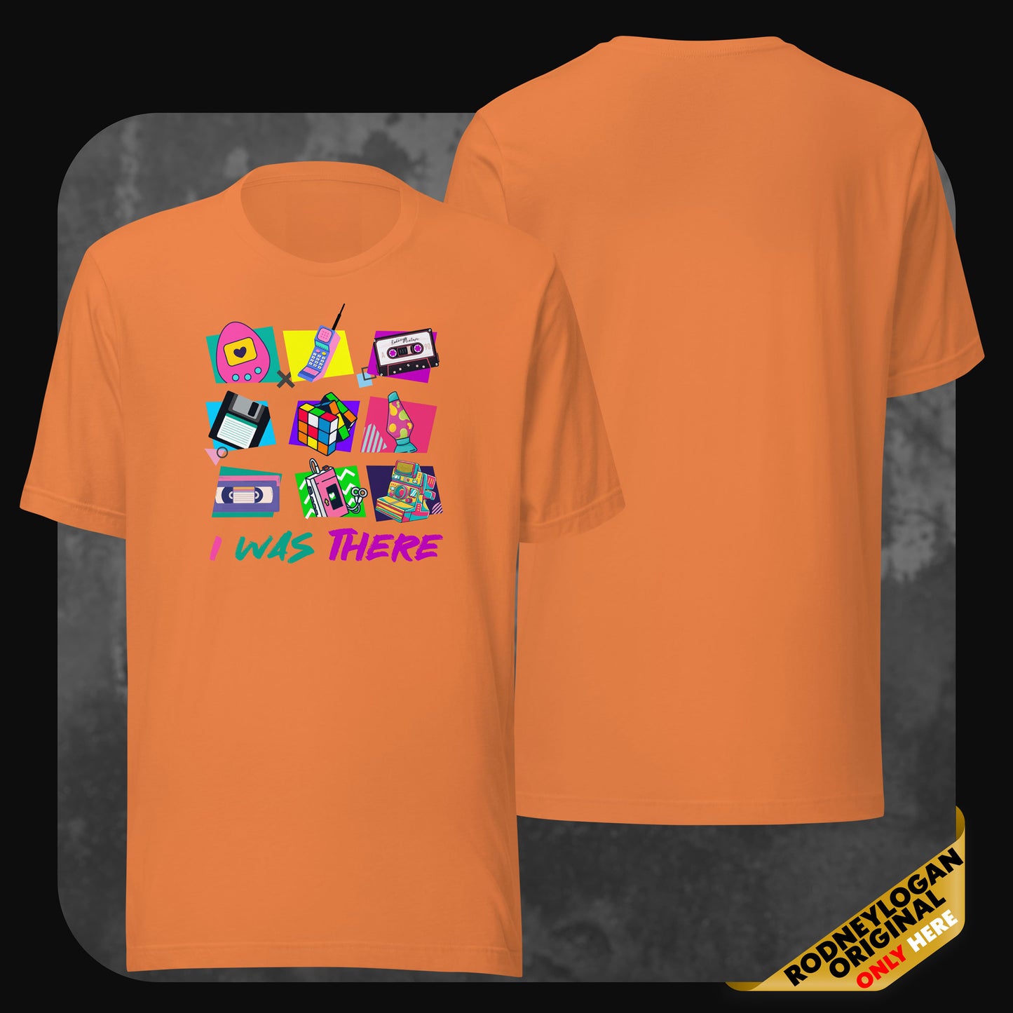 Vivid orange t-shirt showcasing a playful collage of nostalgic electronics and toys with “I WAS THERE” boldly written at the bottom.