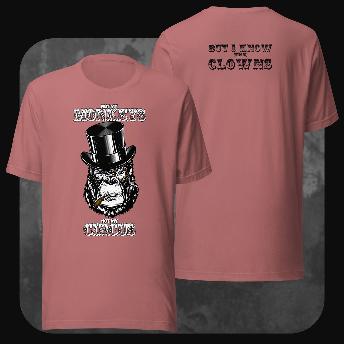 Earth-toned brown “Not My Monkeys, Not MyCircus” tee with retro gorilla artwork and text on both front and back.