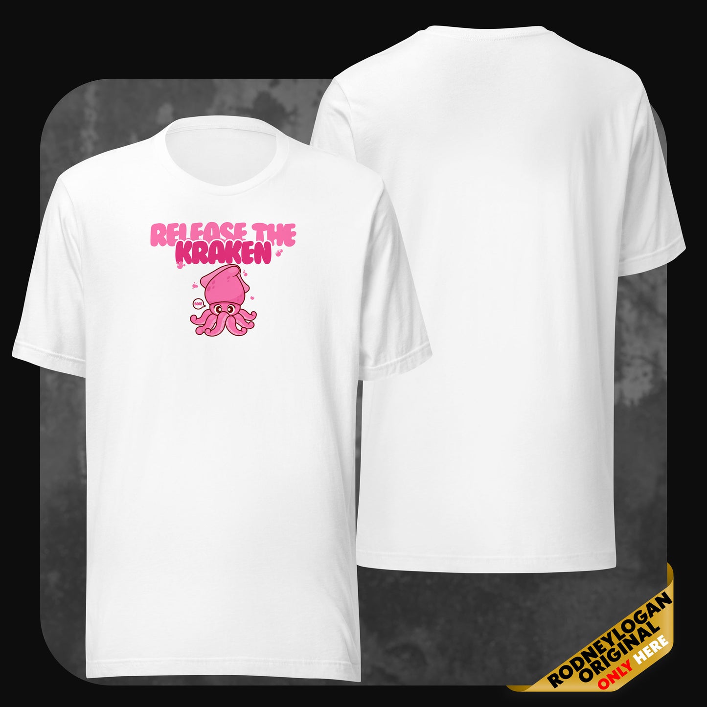 White T-shirt featuring a pink cartoon squid under the bold text ‘Release the Kraken’ in matching pink lettering, shown from front and back.