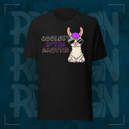 Coolest B*tch Around - T-Shirt