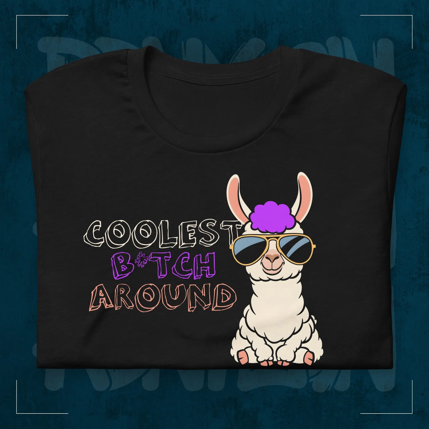 Coolest B*tch Around - T-Shirt