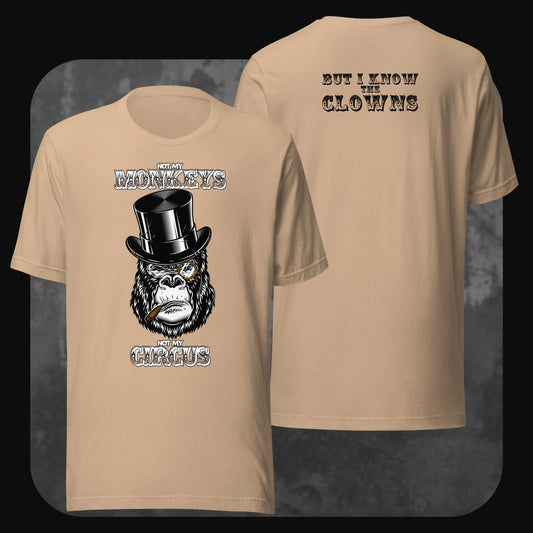 Cream color “Not My Monkeys, Not My Circus” T-shirt with gorilla and monocle artwork on the front and quote on the back.
