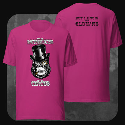 Raspberry pink T-shirt with a stylish gorilla and the humorous slogan “Not My Monkeys, Not My Circus” plus back text.