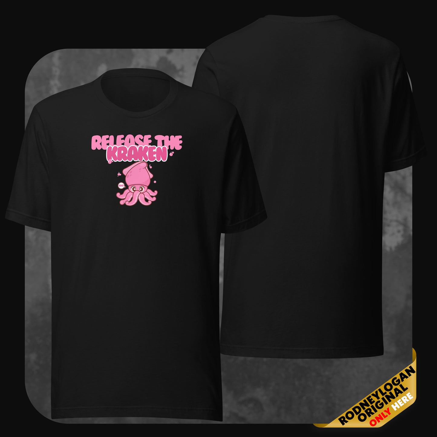Black T-shirt with a cheerful pink squid and ‘Release the Kraken’ phrase in large pink font, centered on the chest, shown front and back.