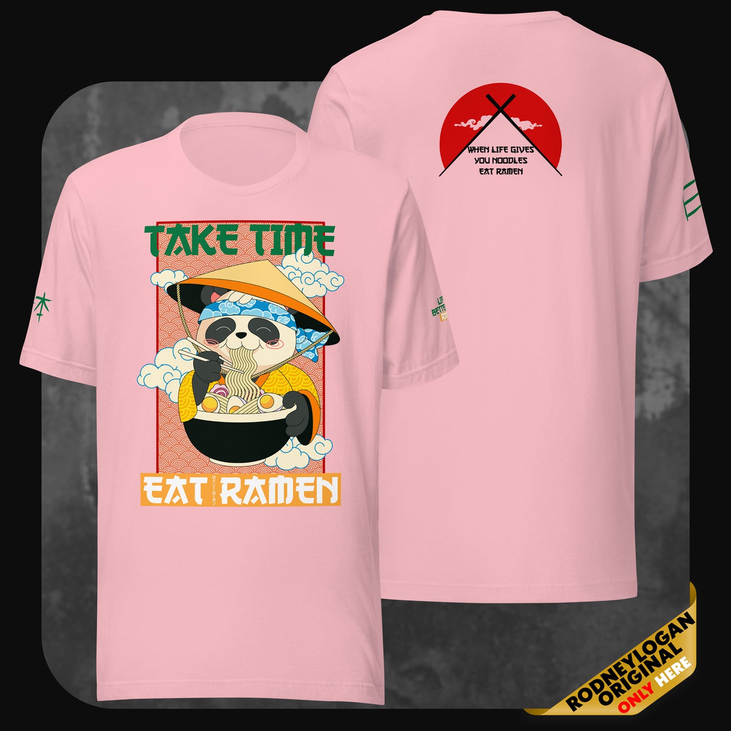 Front and back view of a pink t-shirt featuring a sloth in traditional Asian attire eating ramen with the text “Take Time Eat Ramen”; back shows a red sun graphic with chopsticks and the phrase “When life gives you noodles, eat ramen.”