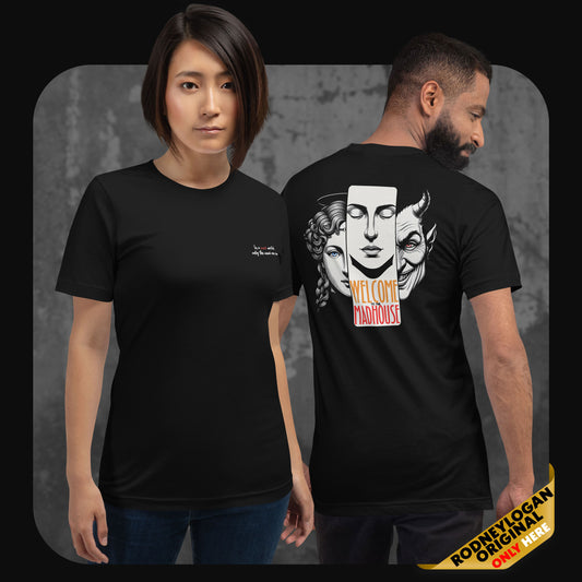 Two models wearing black T-shirts with “Welcome to the Madhouse” design on the back—featuring a trio of faces (angelic, neutral, and devilish)—and a small white quote on the front reading “In a mad world, only the mad are sane.”